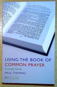Using the Book of Common Prayer: A simple guide