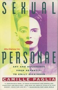 SEXUAL PERSONAE; Art and Decadence from Nefertiti to Emily Dickinson