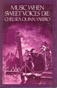 Music When Sweet Voices Die by Yarbro, Chelsea Quinn - 1979