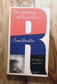 THE ANATOMY OF REVOLUTION : Revised  Edition, 1952 (Vintage V44)
