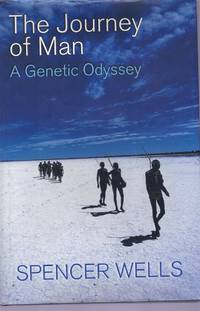 THE JOURNEY OF MAN: A GENETIC ODYSSEY by Wells, Spencer - 2002