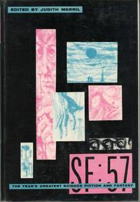S-F: &#039;57: THE YEAR&#039;S GREATEST SCIENCE-FICTION AND FANTASY by Merril, Judith (editor) - 1957
