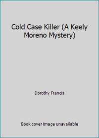 Cold Case Killer (A Keely Moreno Mystery)