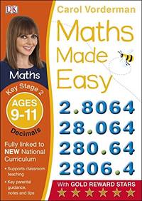 Maths Made Easy: Decimals, Ages 9-11 (Key Stage 2): Supports the National Curriculum, Maths...