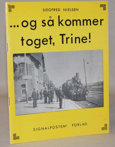 Og så kommer toget, Trine!.