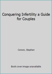 Conquering Infertility a Guide for Couples
