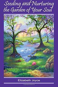Seeding and Nurturing the Garden of Your Soul: Walking the Middle Road