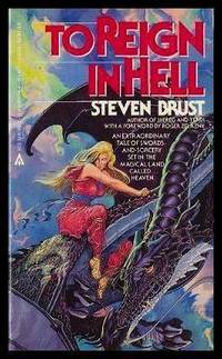 TO REIGN IN HELL by Brust, Steven (foreword by Roger Zelazny) - 1985