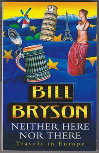 image of Neither Here Nor There: Travels in Europe