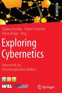 Exploring Cybernetics : Kybernetik im interdisziplinären Diskurs
