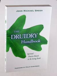 The Druidry Handbook: Spiritual Practice Rooted in the Living Earth