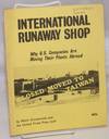 International runaway shop why U.S. companies are moving their plants abroad