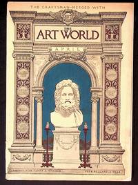 The Art World: A Monthly for the Public Devoted to the Higher Ideals. April 1917 Combining the Craftsman. Volume II, Number 1