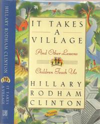 It Takes a Village and Other Lessons Children Teach Us by Clinton, Hillary Rodham - 1996