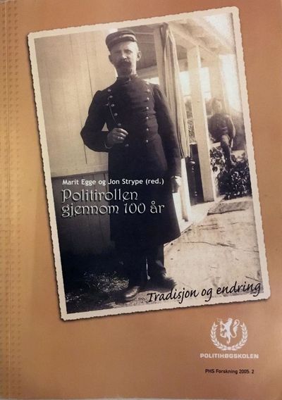 Politirollen gjennom 100 år. Tradisjon og…