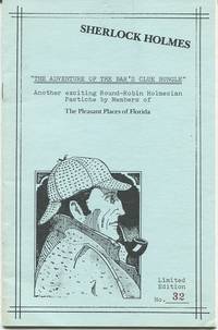 The Adventure of the Bar&#039;s Clue Bungle. Another exciting Round-Robin Holmesian Pastiche by Members of the Pleasant Places of Florida. by Wood, Ben, Introduction - (1982).