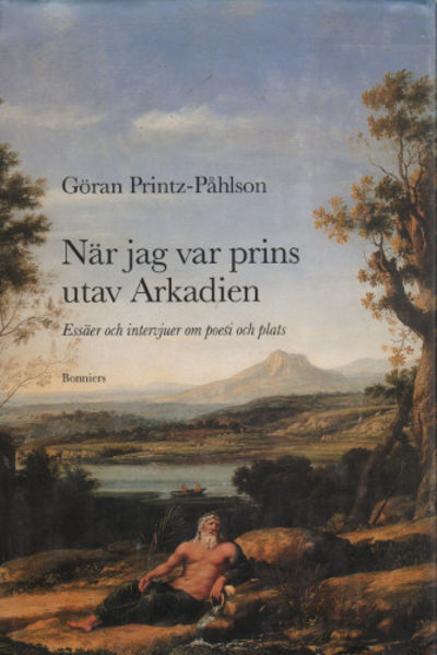 NÄR JAG VAR PRINS UTAV ARKADIEN. Essäer och…