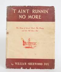 image of 'T Aint Runnin' No More: The Story of Grand Bend, The Pinery, and the Old River Bed
