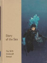 Story of the Sea 1979 Childcraft Annual by Nault, William H (editor) - 1979