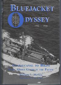 Bluejacket Odyssey : Guadalcanal to Bikini, 1942-1946, Naval Armed Guard in the Pacific by William L McGee - Signed First Edition - 1997 - from Turn-The-Page Books (SKU: 057526)