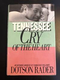 image of Tennessee: Cry of the Heart/an Intimate Memoir of Tennessee Williams