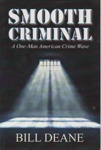 image of SMOOTH CRIMINAL A One-Man American Crime Wave