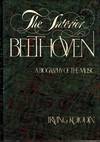 The Interior Beethoven: A Biography of the Music