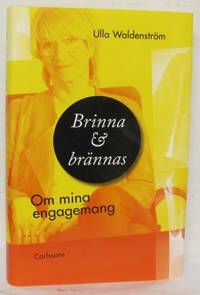 Brinna & brännas. Om mina engagemang.