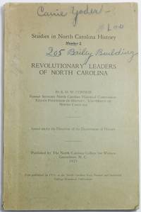 REVOLUTIONARY LEADERS OF NORTH CAROLINA.  [At head of title page:] Studies in North Carolina History Number 2