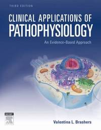Clinical Applications of Pathophysiology : An Evidence-Based Approach