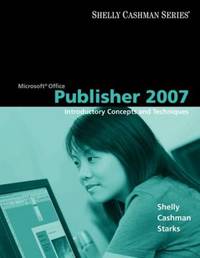 Microsoft Office Publisher 2007 : Introductory Concepts and Techniques