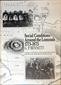 Social Conditions Around the Lomonds 1775-1875 by G P Bennett - 1987