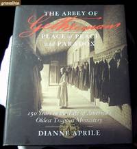 cover of The Abbey of Gethsemani: Place of Peace and Paradox: 150 Years in the Life of America's Oldest Trappist Monastery
