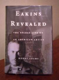 Eakins Revealed: the secret life of an American artist