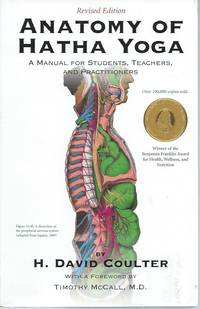 Anatomy of Hatha Yoga__A Manual for Students, Teachers, and Practitioners by Coulter, David H - 2001