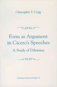 Form As Argument in Cicero's Speeches: A Study of Dilemma