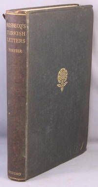 The Turkish Letters of Ogier Ghiselin de Busbecq, Imperial ...