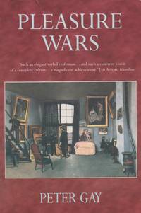 Pleasure Wars: The Bourgeois Experience  Victoria to Freud Volume V