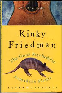 The Great Psychedelic Armadillo Picnic: A &#039;Walk&#039; in Austin by Friedman, Kinky (AUTOGRAPHED) - 2004