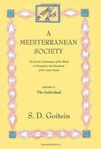 A Mediterranean Society: The Jewish Communities of the Arab World as Portrayed in the Documents of the Cairo Geniza, Vol. V: The Individual (Near Eastern Center, UCLA) by S. D. Goitein - Paperback - 1999-02-08 - from Books Express (SKU: 0520221621q)