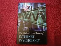 The Oxford handbook of Internet Pssychology
