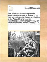 The votes and proceedings of the Assembly of the state of New-York, at their second session,...