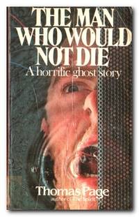 The Man Who Would Not Die by Thomas Page - Paperback - First Edition - 1983 - from Books in Bulgaria (SKU: 26845)