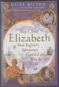 image of Big Chief Elizabeth: How England's Adventurers Gambled and Won the New World