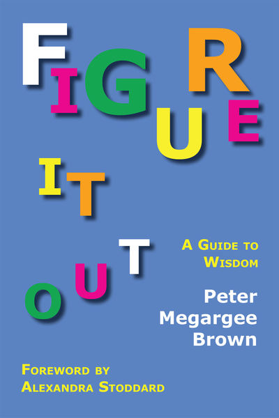 Figure It Out: A Guide to Wisdom. PAPERBACK