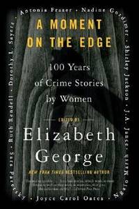A Moment on the Edge : 100 Years of Crime Stories by Women