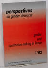 Perspectives on gender discourse; Gender and constitution-making in Kenya. 1/02