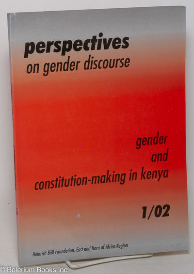 Perspectives on gender discourse; Gender and constitution-making in Kenya. 1/02