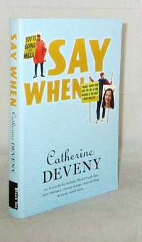 Say When by Catherine Deveny - Paperback - 1st Edition - 2008 - from Adelaide Booksellers (SKU: BIB309199)