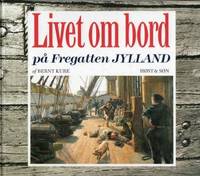 Livet ombord på Fregatten Jylland